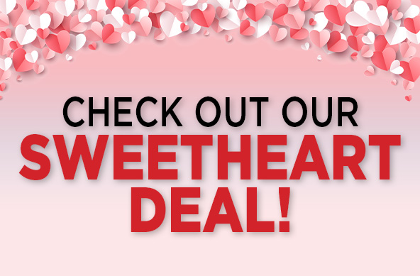 Check Out Our Sweetheart Deal